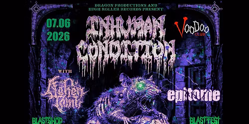 Inhuman Condition (USA) \/ Ashen Tomb (FIN) \/ Epitome (PL) - 07.06 - Warszawa - VooDoo Club