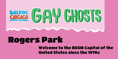 Chicago's Gay Ghosts: Rogers Park