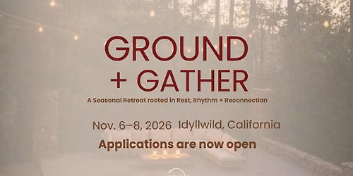 Ground + Gather | An Autumn Retreat in Idyllwild