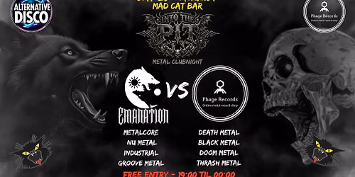 Into The Pit Metal Night - Emanation VS Phage Records!