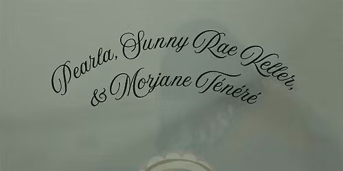 Pearla, Sunny Rae Keller, & Morjane T\u00e9n\u00e9r\u00e9  at Centre Culturel