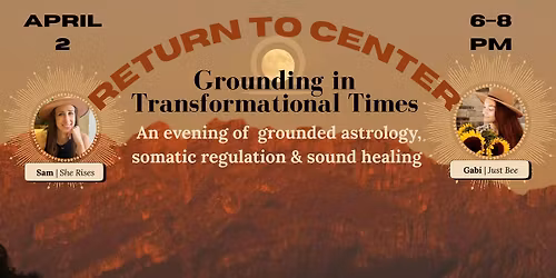 Return to Center: Grounding in Transformational Times