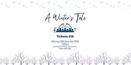 A Winter's Tale - Fradley Community Choir Concert