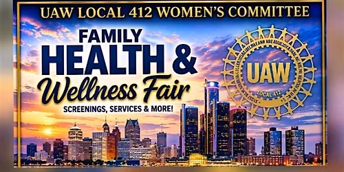 UAW Local 412 Womens Committee Family Health and Wellness Fair