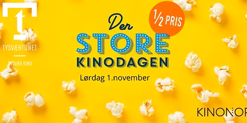 Den store kinodagen Tysv\u00e6r kino L\u00f8rdag 1.11 - Alle billetter halv pris!