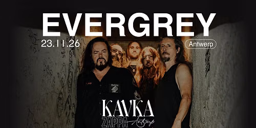 Evergrey | KAVKA ZAPPA | ANTWERP