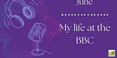 June Meeting - My life at the BBC