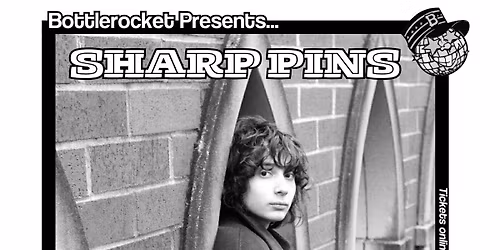 Sharp Pins w\/ Ex Pilots at Bottlerocket Social Hall