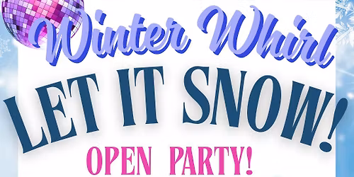 Winter Whirl\u2744\ufe0fKids \ud83e\udea9 Open Party !