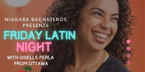 Friday Latin night with guest Giselle perla 