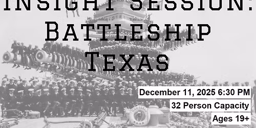 Insight Session: Battleship Texas