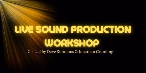Live Sound Production Workshop by the Lynn Music Foundation