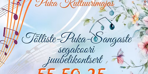 T\u00f5lliste-Puka-Sangaste segakoori juubelikontsert "50-55-25! AJATU S\u00d5PRUS"
