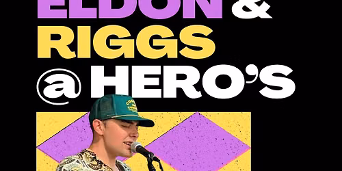 Eldon & Riggs at Hero's