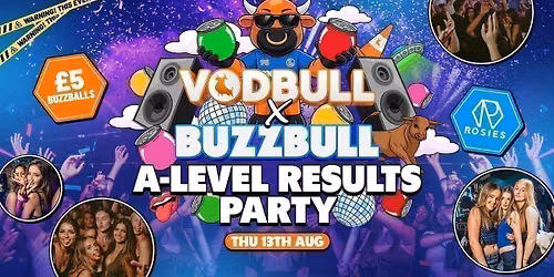 A-LEVEL RESULTS : VODBULL X BUZZBULL, at Rosies Birmingham!! \ud83e\udde1 13\/08