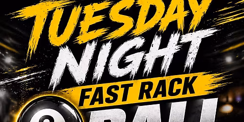 Tuesday Night\u2019s Fast Rack 8Ball 