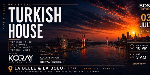 TURKISH HOUSE MONTREAL | July 3rd | Turkish Afro Vibe