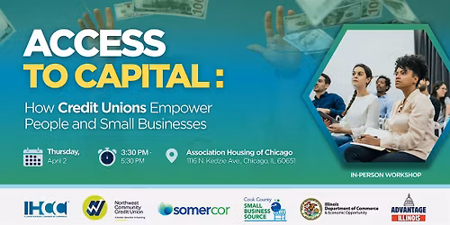 ACCESS TO CAPITAL: How Credit Unions Empower People and Small Businesses