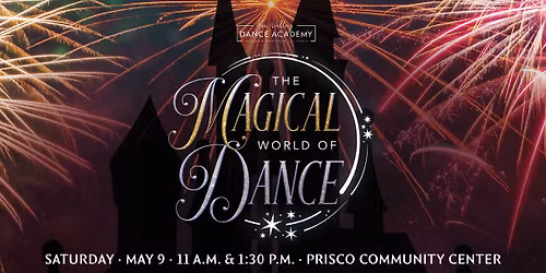 Spring Dance Recital - The Magical World of Dance