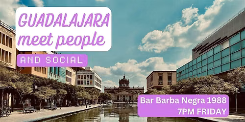 Guadalajara Social and Language Exchange (Make New Friends) \u2728