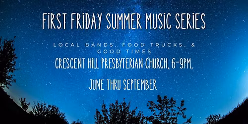 First Friday Summer Music Series at Crescent Hill Presbyterian Church