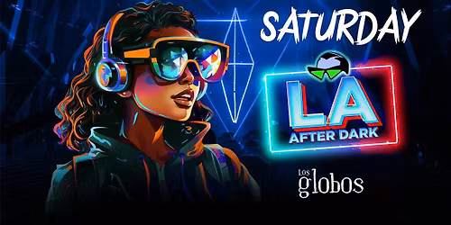 18+ SATURDAY LA AFTER DARK AFTER HOURS NOV 15 PARTY FREE W\/RSVP