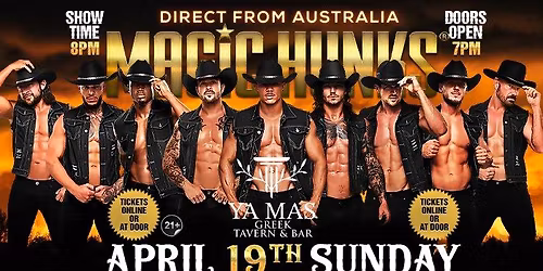 Apr 19th: Salem, NH - MAGIC HUNKS AUSTRALIA TAKEOVER at Ya Mas