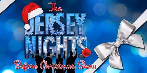 The Jersey Nights Before Christmas Show - A Tribute to Frankie Valli and the Fours Seasons