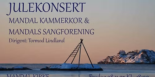 Julekonsert med Mandal Kammerkor og Mandals Sangforening