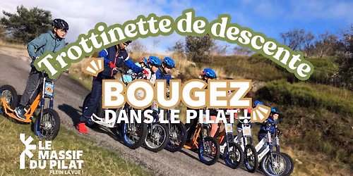 Bougez dans le Pilat - Trottinette de descente tout terrain (mini-trotteur - \u00e0 partir de 6 ans)