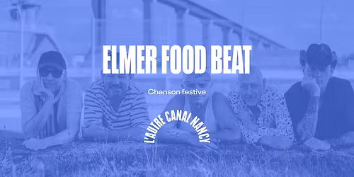 Elmer Food Beat \u2022 L'Autre Canal Nancy