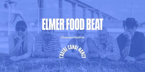 Elmer Food Beat \u2022 L'Autre Canal Nancy