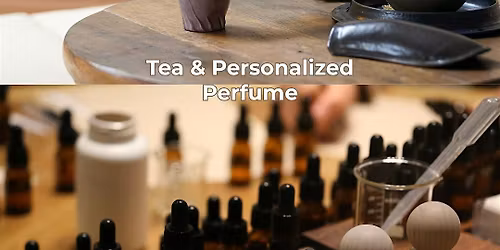 Tea & Perfume Workshop
