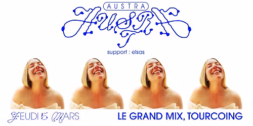 Austra + elsas \u00b7 Le Grand Mix \u00b7 Tourcoing