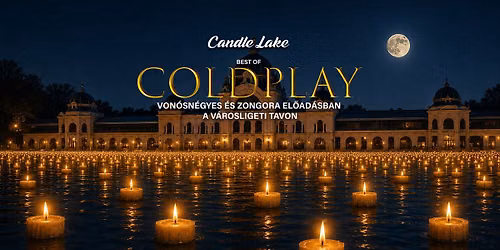 Candle Lake - Best of Coldplay Gyertyaf\u00e9nyes Koncert a Tavon