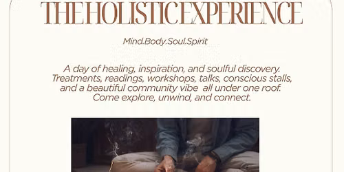 The Holistic Experience - Mind.Body.Soul.Spirit.Fair