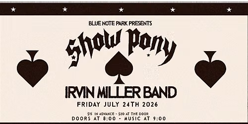 Irvin Miller Band \/ Show Pony at Blue Note Park