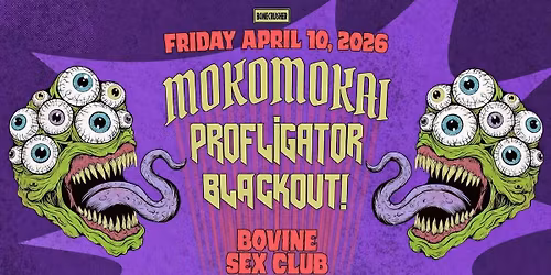 Mokomokai, Profligator, Blackout!