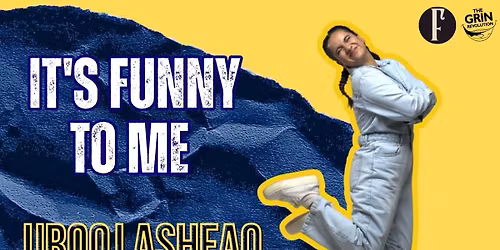 Grin Revolution: It's Funny to Me By Urooj Ashfaq
