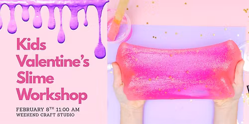 Kids Valentine's Slime Workshop