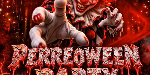 PERREOWEEN \u2022 OCT 23 Friday