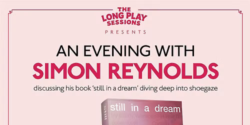 The Long Play Sessions: Simon Reynolds - Still in a Dream with Rudy Tambala