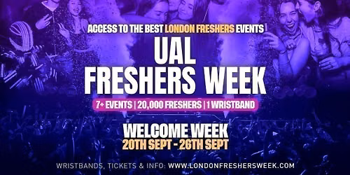 UAL - University of the Arts London Freshers - London Freshers Week 2026 - [Welcome Week]