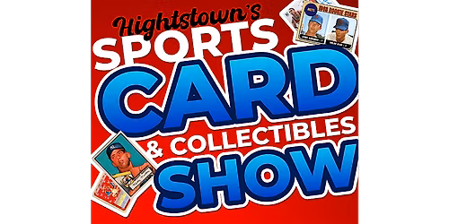 Hightstown's Sports Card & Collectibles Show (All Sports Cards & More)