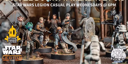 Merlyn's Star Wars Legion Open Play Nights, Thursdays @ 6pm-9pm