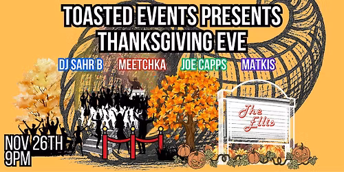 Toasted Events Presents: Thanksgiving Eve at The Ellis