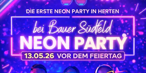 NEON PARTY 2026 bei Bauer S\u00fcdfeld in Herten 