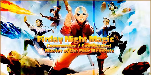 Friday Night Magic | Commander | Master The Four Elements | Constructed [Magic: The Gathering]
