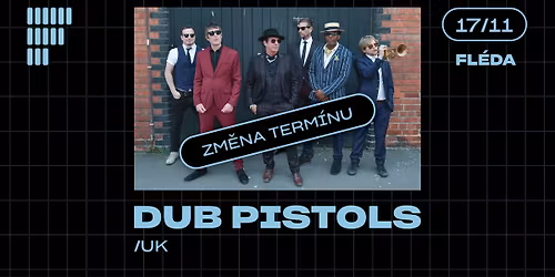 ZM\u011aNA TERM\u00cdNU: Dub Pistols (UK) | Fl\u00e9da | 17. 11. 2025