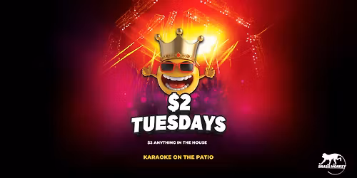 $2 Tuesdays - DJ inside and karaoke on the patio